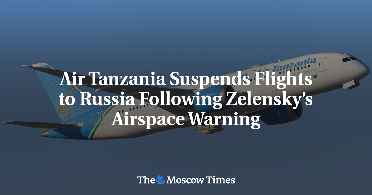 Украйны агаарын орон зайн сэрэмжлүүлгийн улмаас Air Tanzania ОХУ руу хийх нислэгээ түр зогсоолоо