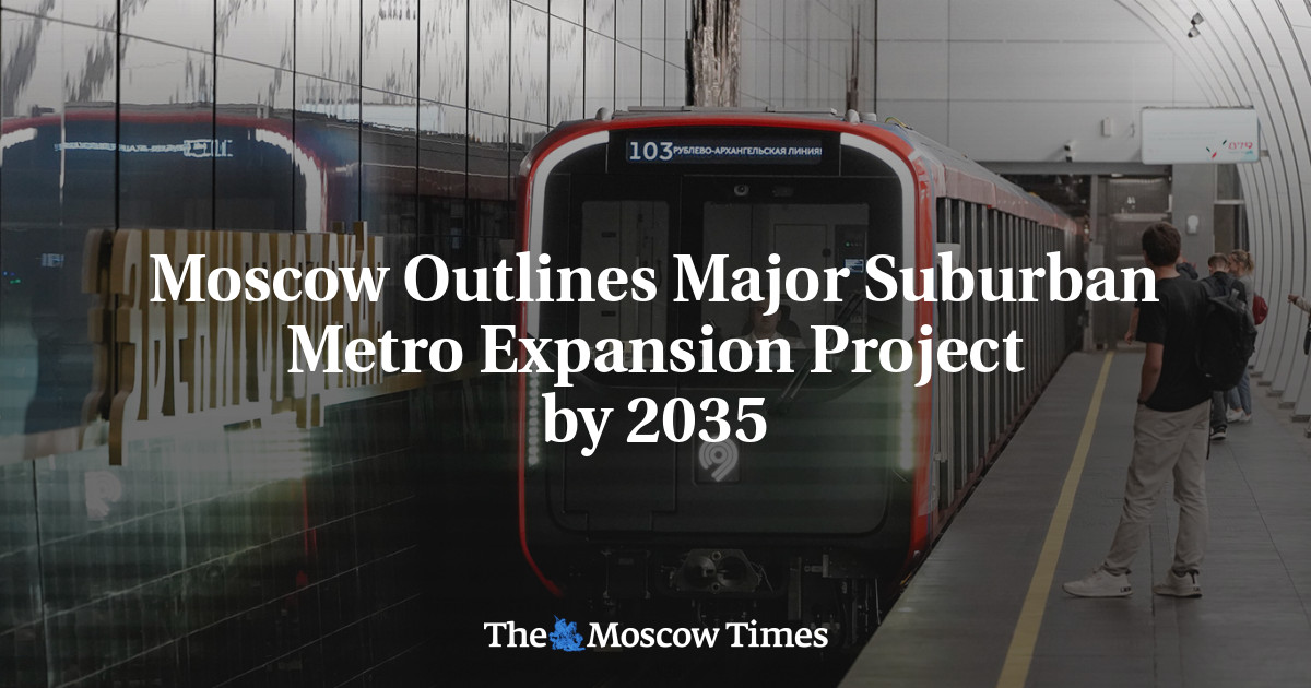 Москва хотын метроны сүлжээг 2035 он хүртэл өргөтгөх томоохон төлөвлөгөөг танилцууллаа