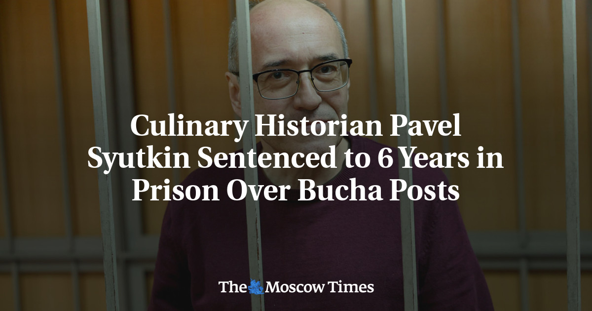 Хоол судлаач Павел Сюткинийг Бучагийн үйл явдлын талаарх мэдээлэлд үндэслэн зургаан жилийн хорих ялаар шийтгэв